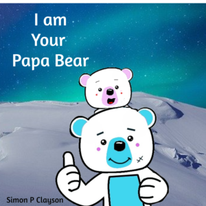 New Book not far away ..  I’m Your Papa Bear. Early 2022